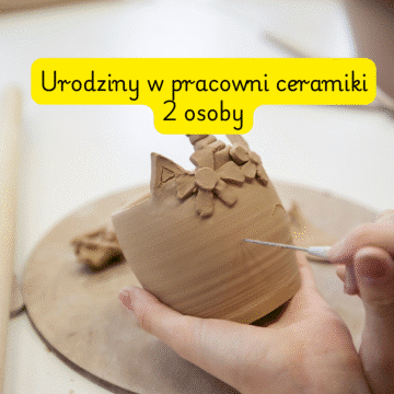 Urodziny w pracowni ceramiki 2 osoby