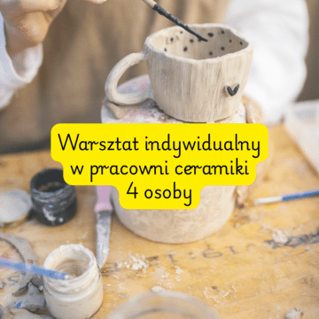 Warsztat Indywidualny w Pracowni Ceramiki – 4 osoby