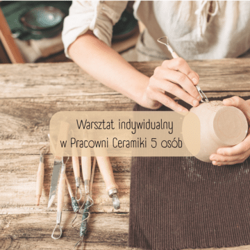 Warsztat Indywidualny w Pracowni Ceramiki – 5 osób