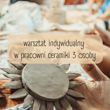 Warsztat Indywidualny w Pracowni Ceramiki – 3 osoby